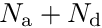 $N_{\mathrm a} + N_{\mathrm d}$