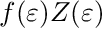 $f(\varepsilon) Z(\varepsilon)$